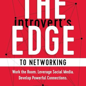 The Introvert’s Edge to Networking: Work the Room. Leverage Social Media. Develop Powerful Connections (The Introvert’s Edge Series) Paperback – June 25, 2024